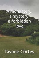A Monastery, a Mystery, a Forbidden Love