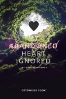 My Abandoned Heart Ignored