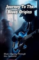 Journey to the Origins of the Blues