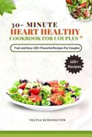 30-Minutes HEART HEALTHY COOKBOOK FOR COUPLES