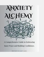 Anxiety Alchemy