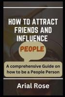 How to Attract Friends and Influence People