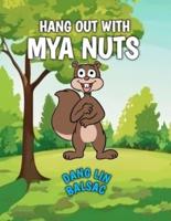 Hang Out With Mya Nuts