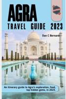 Agra Travel Guide 2023