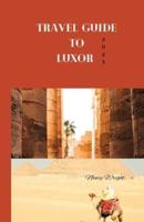 Travel Guide To Luxor 2023