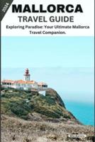 Mallorca Travel Guide 2024
