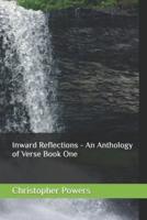 Inward Reflections - An Anthology of Verse Book One