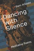 Dancing With Silence