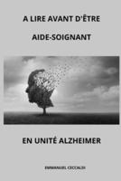 A Lire Avant d'Être Aide-Soignant En Unite Alzheimer