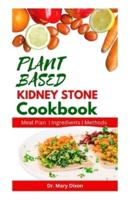 Plant Based Kidney Stone Cookbook
