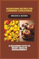 Nourishing Recipes for Lowering Cholesterol