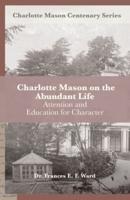Charlotte Mason on the Abundant Life