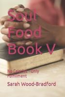 Soul Food Book V