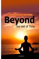 Beyond the Veil of Time