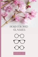 Rose-Colored Glasses