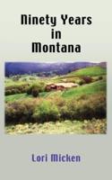 Ninety Years in Montana