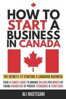 How to Start a Business in Canada Your Ultimate Guide to Starting a Canadian Business in 30 Days