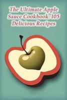 The Ultimate Apple Sauce Cookbook