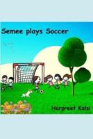 Semee Plays Soccer