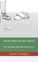 Advent With Ira the Orphan