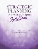 Strategic Planning in Uncertain Times Fieldbook