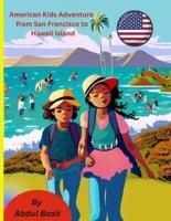 American Kids Adventure from San Francisco to Hawaii Island