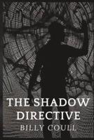 The Shadow Directive