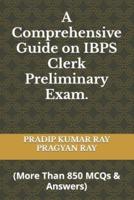 A Comprehensive Guide on IBPS Clerk Preliminary Exam