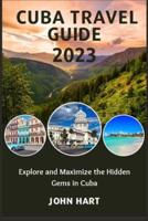 Cuba Travel Guide 2023