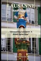 Lausanne Travel Guide 2023