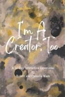 I'm A Creator, Too