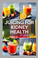 Juicing for Kidney Health