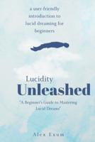Lucidity Unleashed