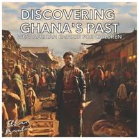 Discovering Ghana's Past