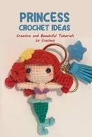 Princess Crochet Ideas