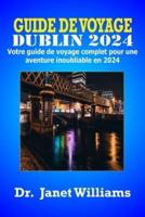 Guide De Voyage Dublin 2024