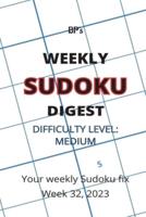 Bp's Weekly Sudoku Digest - Difficulty Medium - Week 32, 2023