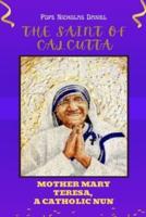 The Saint of Calcutta