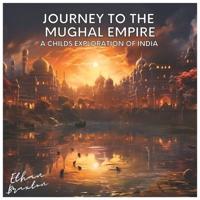 Journey to the Mughal Empire