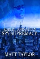 The Spy Supremacy