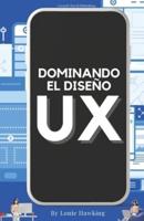 Dominar El Diseño De UX