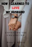 How I Learned to Love My Husband