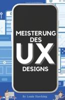 Meisterung Des UX-Designs