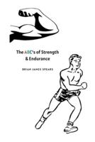 The ABC's of Strength and Endurance