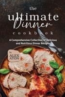 The Ultimate Dinner Cookbook