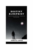 The Destiny Blueprint
