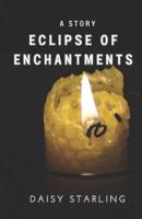 Eclipse of Enchantments