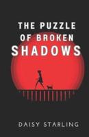 The Puzzle of Broken Shadows