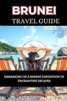Brunei Travel Guide 2023