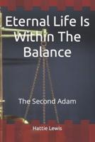 Eternal Life Is Within The Balance